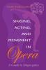 Singing Acting and Movement in Opera