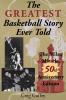 Greatest Basketball Story Ever Told 50th Anniversary Edition