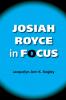 Josiah Royce in Focus