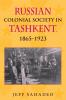 Russian Colonial Society in Tashkent 1865a 1923