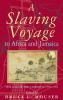 Slaving Voyage to Africa and Jamaica