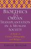 Bioethics and Organ Transplantation in a Muslim Society