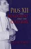 Pius XII the Holocaust and the Cold War