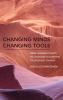 Changing Minds Changing Tools
