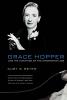Grace Hopper and the Invention of the Information Age