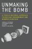 Unmaking the Bomb