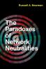Paradoxes of Network Neutralities