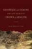 Shortage and Famine in the Late Medieval Crown of Aragon