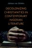 Decolonizing Christianities in Contemporary Nigerian Literature