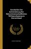 Geschichte Der Entwickelung Der Naturwissenschaftlichen Weltanschauung in Deutschland