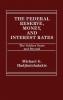 The Federal Reserve Money and Interest Rates