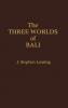 The Three Worlds of Bali