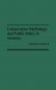 Conservative Mythology and Public Policy in America