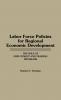 Labor Force Policies for Regional Economic Development