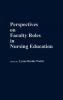 Perspectives on Faculty Roles in Nursing Education