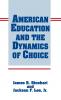 American Education and the Dynamics of Choice