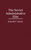 The Soviet Administrative Elite