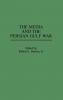 The Media and the Persian Gulf War