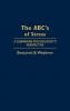 The ABC's of Stress