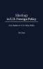 Ideology in U.S. Foreign Policy