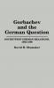 Gorbachev and the German Question