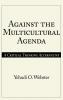 Against the Multicultural Agenda