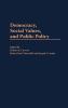 Democracy Social Values and Public Policy