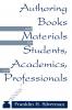 Authoring Books and Materials for Students Academics and Professionals