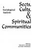 Sects Cults and Spiritual Communities