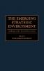 The Emerging Strategic Environment