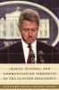 Images Scandal and Communication Strategies of the Clinton Presidency