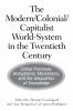 The Modern/Colonial/Capitalist World-System in the Twentieth Century
