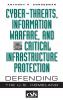 Cyber-threats Information Warfare and Critical Infrastructure Protection