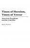 Times of Heroism Times of Terror