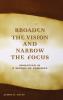 Broaden the Vision and Narrow the Focus