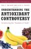 Understanding the Antioxidant Controversy
