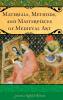 Materials Methods and Masterpieces of Medieval Art