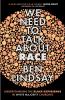 We Need To Talk About Race