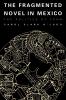 The Fragmented Novel in Mexico