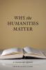 Why the Humanities Matter
