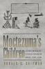 Moctezuma's Children