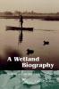 A Wetland Biography