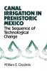 Canal Irrigation in Prehistoric Mexico