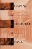 Shaping the Discourse on Space