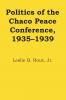 Politics of the Chaco Peace Conference 1935-1939