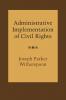 Administrative Implementation of Civil Rights