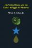 The United States and the Global Struggle for Minerals