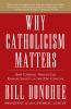 Why Catholicism Matters