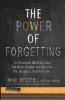 The Power of Forgetting