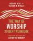 The Way of Worship Student Workbook